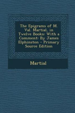 Cover of The Epigrams of M. Val. Martial, in Twelve Books