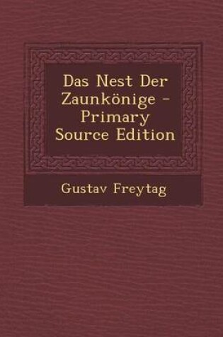 Cover of Das Nest Der Zaunkonige - Primary Source Edition