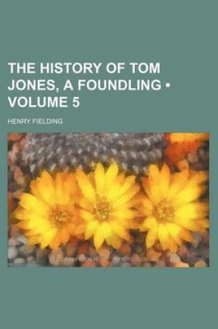 Cover of The History of Tom Jones, a Foundling (Volume 5)