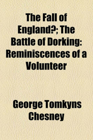Cover of The Fall of England?; The Battle of Dorking Reminiscences of a Volunteer