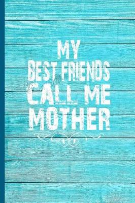 Book cover for My Best Friends Call Me Mother