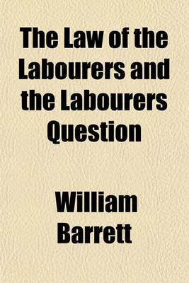 Book cover for The Law of the Labourers and the Labourers Question