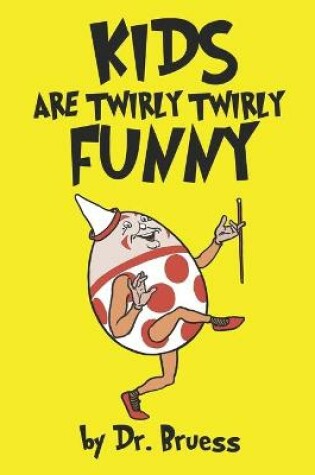 Cover of Kids are twirly twirly Funny