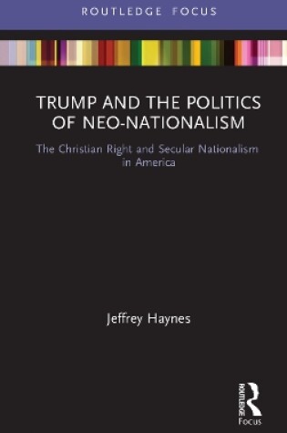 Cover of Trump and the Politics of Neo-Nationalism