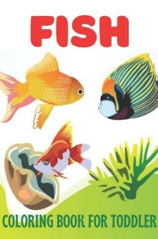 Cover of Fish Coloring Book for Toddler