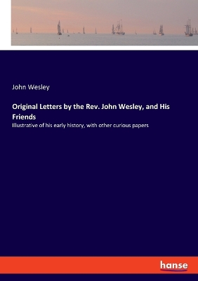 Book cover for Original Letters by the Rev. John Wesley, and His Friends
