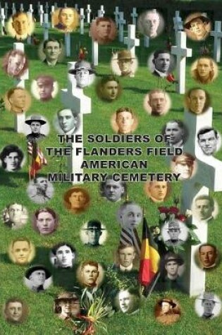 Cover of The Soldiers of the Flanders Field American Military Cemetery