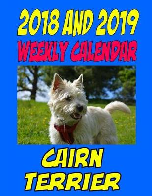 Book cover for 2018 and 2019 Weekly Calendar Cairn Terrior