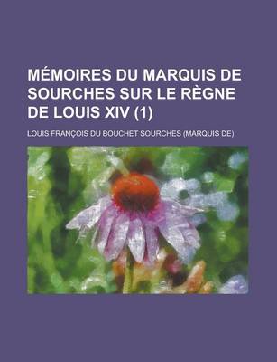 Book cover for Memoires Du Marquis de Sourches Sur Le Regne de Louis XIV (1 )