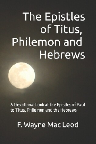 Cover of The Epistles of Titus, Philemon and Hebrews