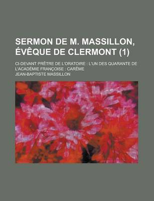 Book cover for Sermon de M. Massillon, Eveque de Clermont; CI-Devant Pretre de L'Oratoire