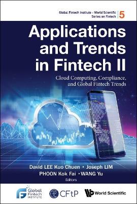 Book cover for Applications And Trends In Fintech Ii: Cloud Computing, Compliance, And Global Fintech Trends