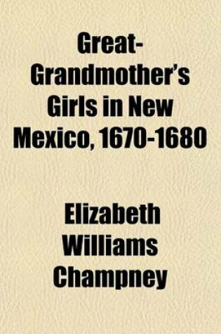 Cover of Great-Grandmother's Girls in New Mexico, 1670-1680