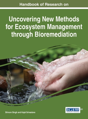Cover of Handbook of Research on Uncovering New Methods for Ecosystem Management through Bioremediation