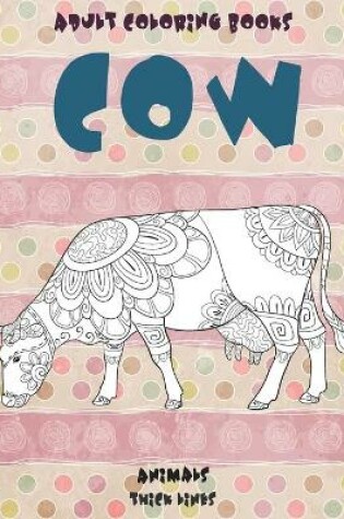 Cover of Adult Coloring Books Thick Lines - Animals - Cow