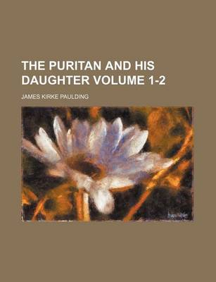 Book cover for The Puritan and His Daughter Volume 1-2