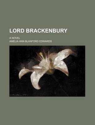 Book cover for Lord Brackenbury (Volume 1); A Novel