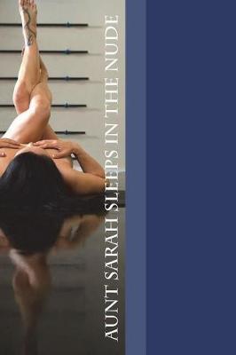 Book cover for Aunt Sarah Sleeps in the Nude
