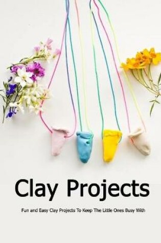 Cover of Clay Projects