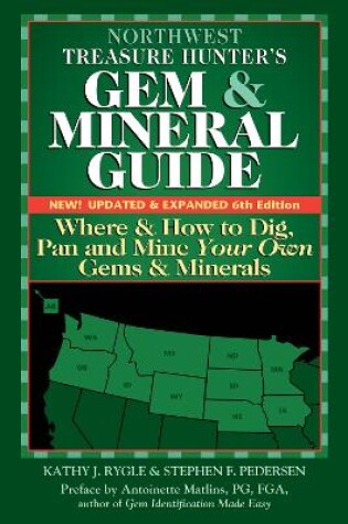 Cover of Northwest Treasure Hunter's Gem and Mineral Guide (6th Edition)