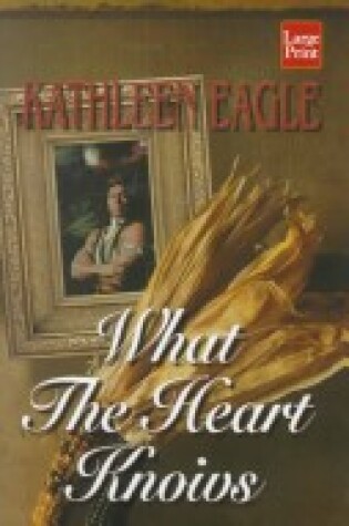 Cover of What the Heart Knows