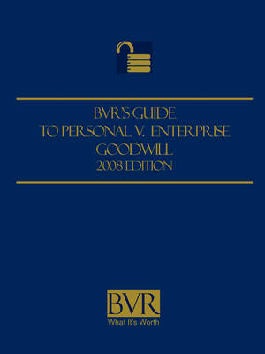 Cover of BVR's Guide to Personal V. Enterprise Goodwill