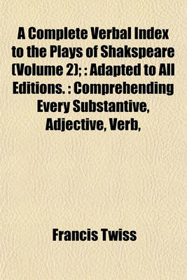 Book cover for A Complete Verbal Index to the Plays of Shakspeare (Volume 2);