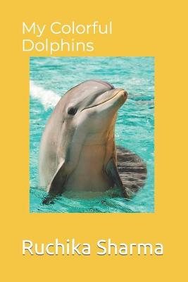 Book cover for My Colorful Dolphins