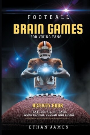 Cover of Football Brain Games For Young Fans
