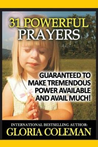 Cover of 31 Powerful Prayers-Guaranteed To Make Tremendous Power Available and Avail Much