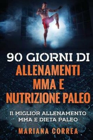 Cover of 90 GIORNI Di ALLENAMENTI MMA E NUTRIZIONE PALEO