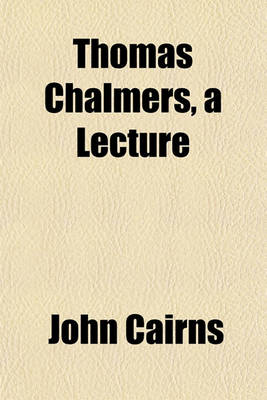 Book cover for Thomas Chalmers, a Lecture