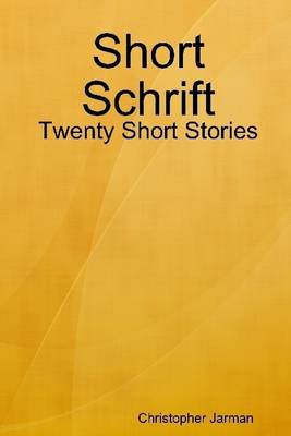 Book cover for Short Schrift: 20 Short Stories