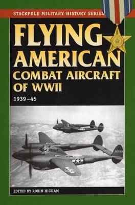 Cover of Flying American Combat Aircraft of World War II