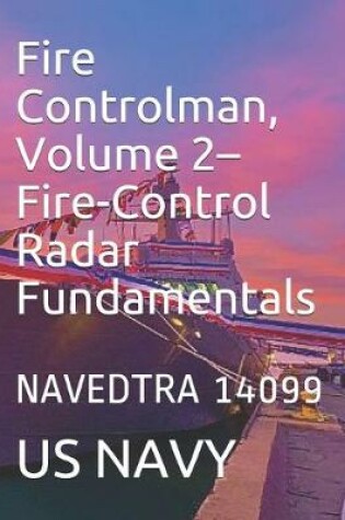 Cover of Fire Controlman, Volume 2-Fire-Control Radar Fundamentals