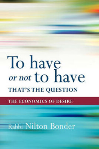 Cover of To Have or Not To Have That is the Question