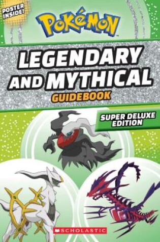 Cover of Legendary and Mythical Guidebook: Super Deluxe Edition