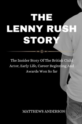 Cover of The Lenny Rush Story