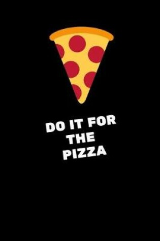 Cover of Do It For The Pizza