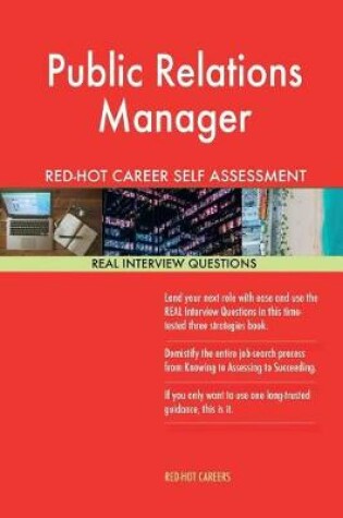 Cover of Public Relations Manager Red-Hot Career Self Assessment Guide; 1184 Real Intervi