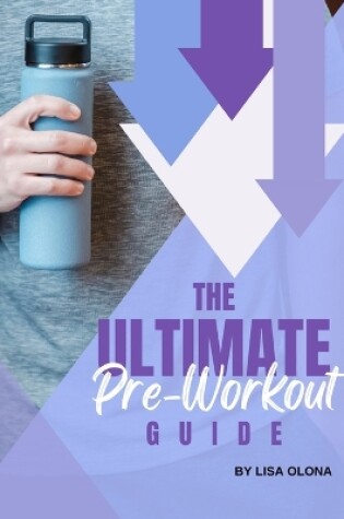 Cover of The Ultimate Pre-Workout Guide