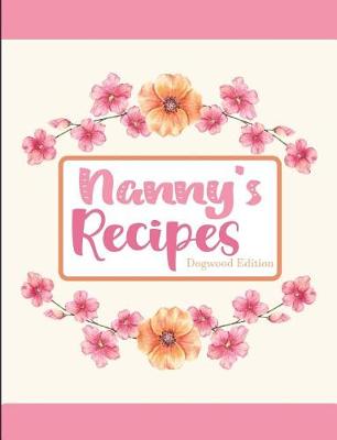 Book cover for Nanny's Recipes Dogwood Edition