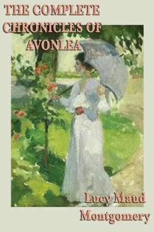 Cover of The Complete Chronicles of Avonlea