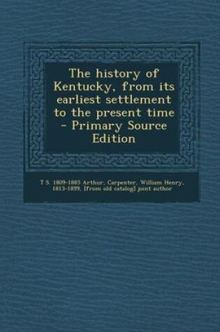 Cover of The History of Kentucky, from Its Earliest Settlement to the Present Time