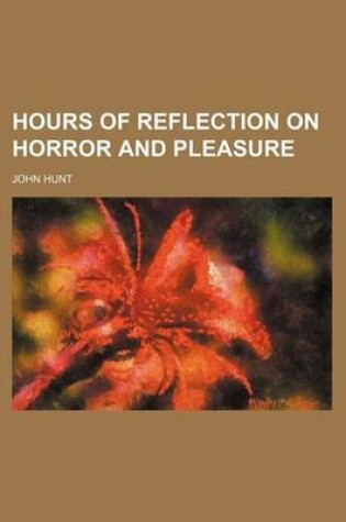 Cover of Hours of Reflection on Horror and Pleasure