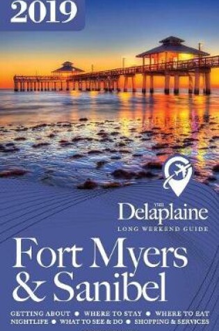 Cover of FORT MYERS & SANIBEL - The Delaplaine 2019 Long Weekend Guide