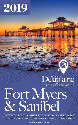 Book cover for FORT MYERS & SANIBEL - The Delaplaine 2019 Long Weekend Guide