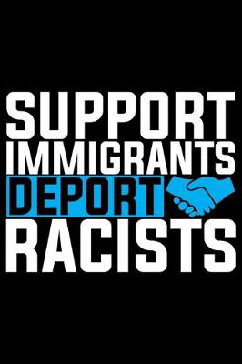 Book cover for Support Immigrants Deport Racists