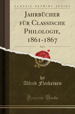 Book cover for Jahrbücher für Classische Philologie, 1861-1867, Vol. 4 (Classic Reprint)