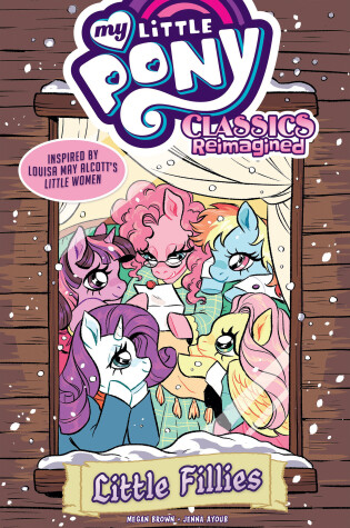 Cover of My Little Pony: Classics Reimagined--Little Fillies